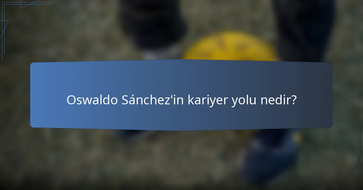 Oswaldo Sánchez'in kariyer yolu nedir?
